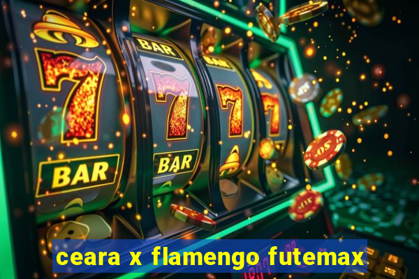 ceara x flamengo futemax